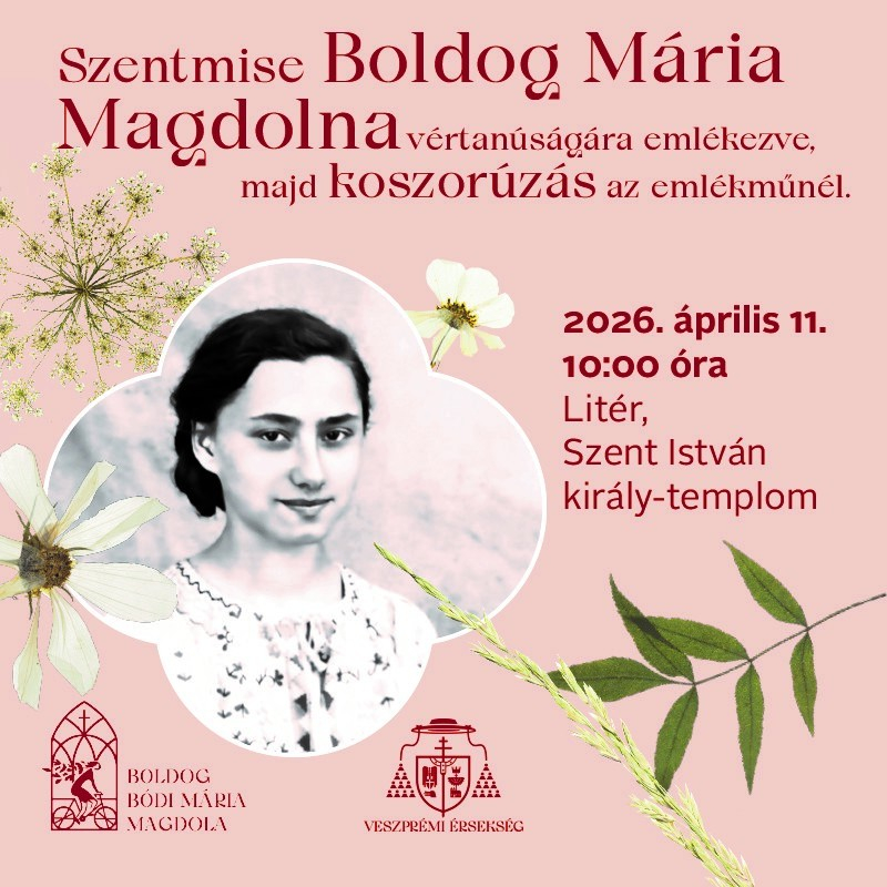 Boldog Bódi Mária Magdolna vértanúságának ünnepe Litéren!