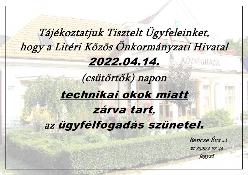 Tájékoztató hivatali zárva tartásról technikai okok miatt - 2022.04.14.